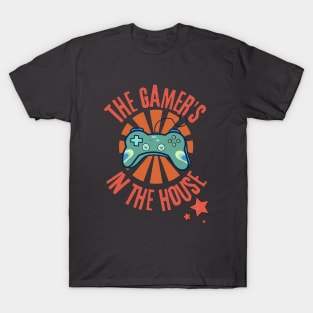 The Gamer's in the House - Funny Gamer T-Shirt